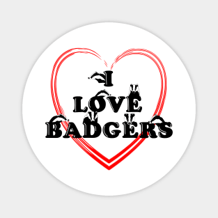 I love badgers Magnet
